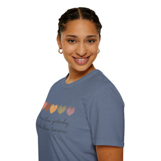 Stronger Than Yesterday, Brighter Than Tomorrow Motivational T-Shirt