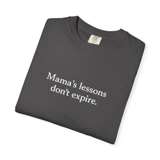 Mama’s Lessons Don’t Expire Shirt, Inspirational Mom Quote Tee