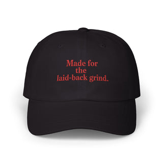 Made for the Laid-Back Grind Embroidered Cap – Classic Minimal Style