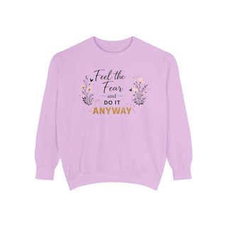 Feel the Fear Do It Anyway Inspirational Floral Sweatshirt Gift for Her