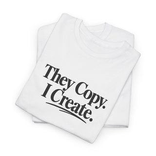 Entrepreneur Graphic Tee – Bold They Copy I Create Statement Shirt