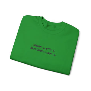 Minimal Effort Maximum Impact Sweatshirt, Aesthetic Motivational Crewneck