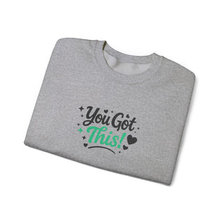 You Got This Sweatshirt, Motivational Mental Health Affirmation Crewneck