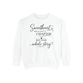 Sweetheart Just a Chapter Not Your Whole Story Inspirational Sweatshirt