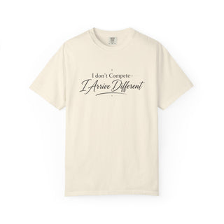 I Don’t Compete I Arrive Different Shirt, Motivational Quote Tee, Minimalist Mindset Graphic T-Shirt, Inspirational Apparel