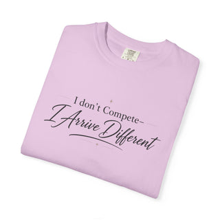 I Don’t Compete I Arrive Different Shirt, Motivational Quote Tee, Minimalist Mindset Graphic T-Shirt, Inspirational Apparel
