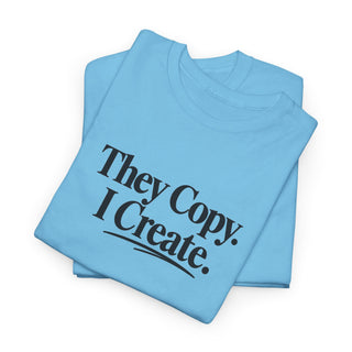 Entrepreneur Graphic Tee – Bold They Copy I Create Statement Shirt
