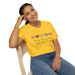 Stronger Than Yesterday, Brighter Than Tomorrow Motivational T-Shirt