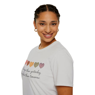 Stronger Than Yesterday, Brighter Than Tomorrow Motivational T-Shirt