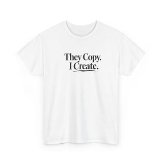 They Copy I Create Shirt, Bold Entrepreneur Mindset Graphic Tee