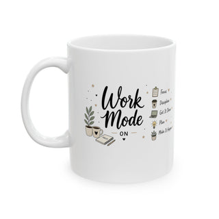 Work Mode ON Mug – Focus, Discipline & Get It Done | Ceramic Mug (11oz, 15oz)