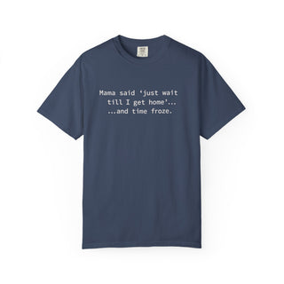 Funny Mom Life Shirt – “Wait Till I Get Home” Classic Mama Quote Tee