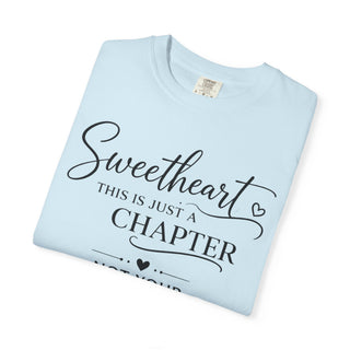 Sweetheart Just a Chapter Not Your Whole Story Inspirational T-Shirt