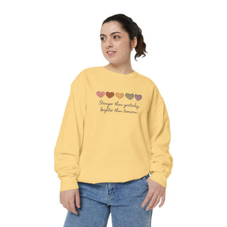 Stronger Than Yesterday Brighter Than Tomorrow Motivational Affirmation Sweatshirt