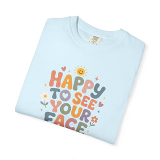Happy to See Your Face Teacher Shirt Positive Vibes Unisex Classroom Tee Back to School