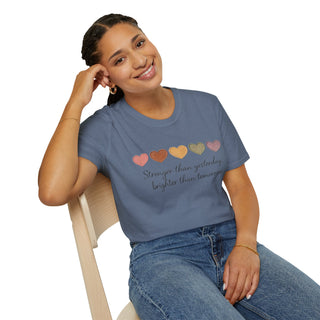 Stronger Than Yesterday, Brighter Than Tomorrow Motivational T-Shirt