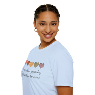 Stronger Than Yesterday, Brighter Than Tomorrow Motivational T-Shirt