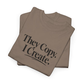 They Copy I Create Shirt, Bold Entrepreneur Mindset Graphic Tee