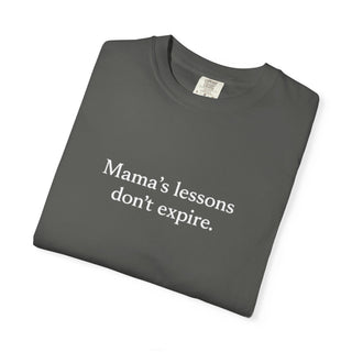 Mama’s Lessons Don’t Expire Shirt, Inspirational Mom Quote Tee