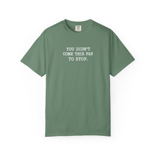 You Didn’t Come This Far To Stop Shirt, RN LPN CNA ER Nurse Motivation Tee Gift