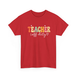 Teacher Off Duty Shirt, Funny Teacher Tee, Teacher Gift, Summer Shirt, Back to School Shirt, Teacher Appreciation Shirt