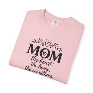 Mom T-Shirt – Heart Home Everything Quote Cute Gift for Mothers