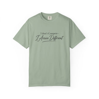 I Don’t Compete I Arrive Different Shirt, Motivational Quote Tee, Minimalist Mindset Graphic T-Shirt, Inspirational Apparel