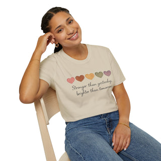 Stronger Than Yesterday, Brighter Than Tomorrow Motivational T-Shirt