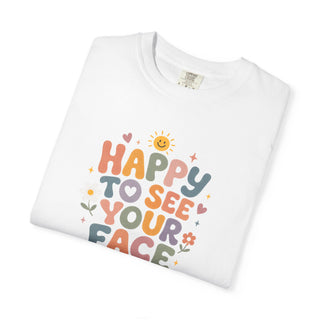 Happy to See Your Face Teacher Shirt Positive Vibes Unisex Classroom Tee Back to School