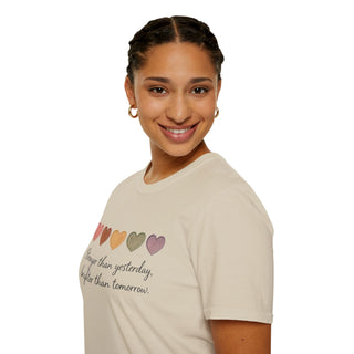 Stronger Than Yesterday, Brighter Than Tomorrow Motivational T-Shirt