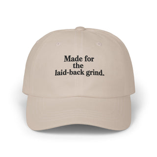 Made for the Laid-Back Grind Embroidered Cap – Unisex Classic Minimal Style