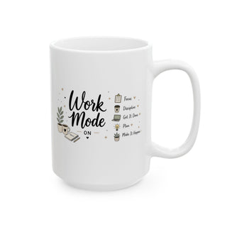 Work Mode ON Mug – Focus, Discipline & Get It Done | Ceramic Mug (11oz, 15oz)