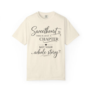 Sweetheart Just a Chapter Not Your Whole Story Inspirational T-Shirt