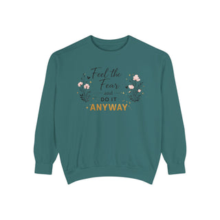 Feel the Fear Do It Anyway Inspirational Floral Sweatshirt Gift for Her