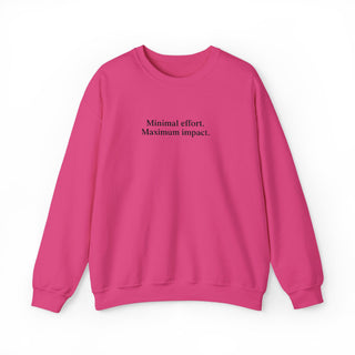 Minimal Effort Maximum Impact Sweatshirt, Aesthetic Motivational Crewneck