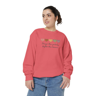 Stronger Than Yesterday Brighter Than Tomorrow Motivational Affirmation Sweatshirt