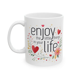 Enjoy the Little Things Ceramic Mug Inspirational Gift 11oz 15oz