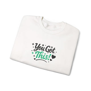 You Got This Sweatshirt, Motivational Mental Health Affirmation Crewneck