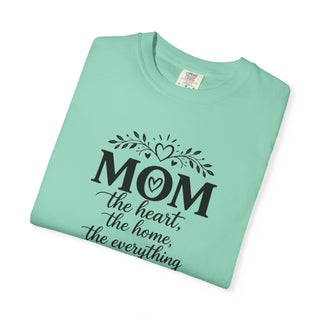 Mom T-Shirt – Heart Home Everything Quote Cute Gift for Mothers