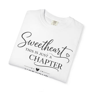 Sweetheart Just a Chapter Not Your Whole Story Inspirational T-Shirt