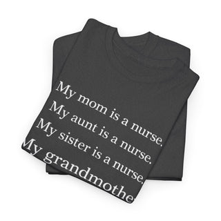 My Mom Aunt Sister Grandmother Are Nurses Family Pride Quote Design