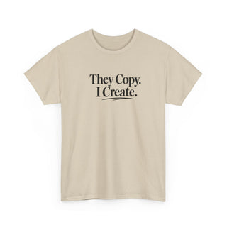 They Copy I Create Shirt, Bold Entrepreneur Mindset Graphic Tee