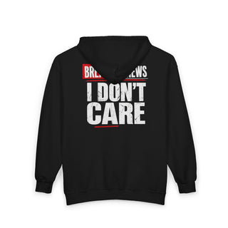 Breaking News I Don't Care Full Zip Unisex Hoodie with Front and Back Design