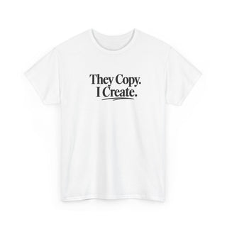 Entrepreneur Graphic Tee Bold Statement Shirt Creative Mindset Design Cotton Fabric Classic Fit They Copy I Create Message Perfect Business Owner Gift Motivational Clothing Collection Startup Founder Essential Networking Event Attire