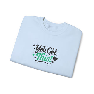 You Got This Sweatshirt, Motivational Mental Health Affirmation Crewneck