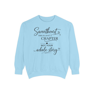 Sweetheart Just a Chapter Not Your Whole Story Inspirational Sweatshirt