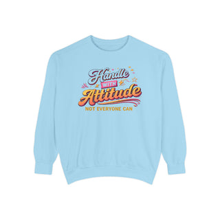 Handle With Attitude Sweatshirt Bold Graphic Crewneck Confident Style
