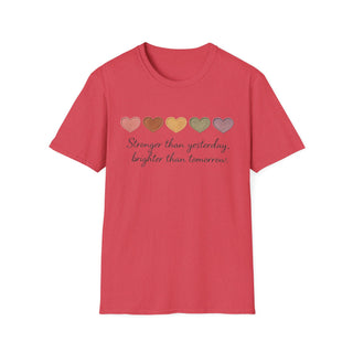 Stronger Than Yesterday, Brighter Than Tomorrow Motivational T-Shirt