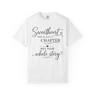Sweetheart Just a Chapter Not Your Whole Story Inspirational T-Shirt