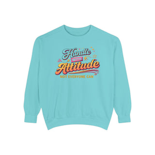 Handle With Attitude Sweatshirt Bold Graphic Crewneck Confident Style